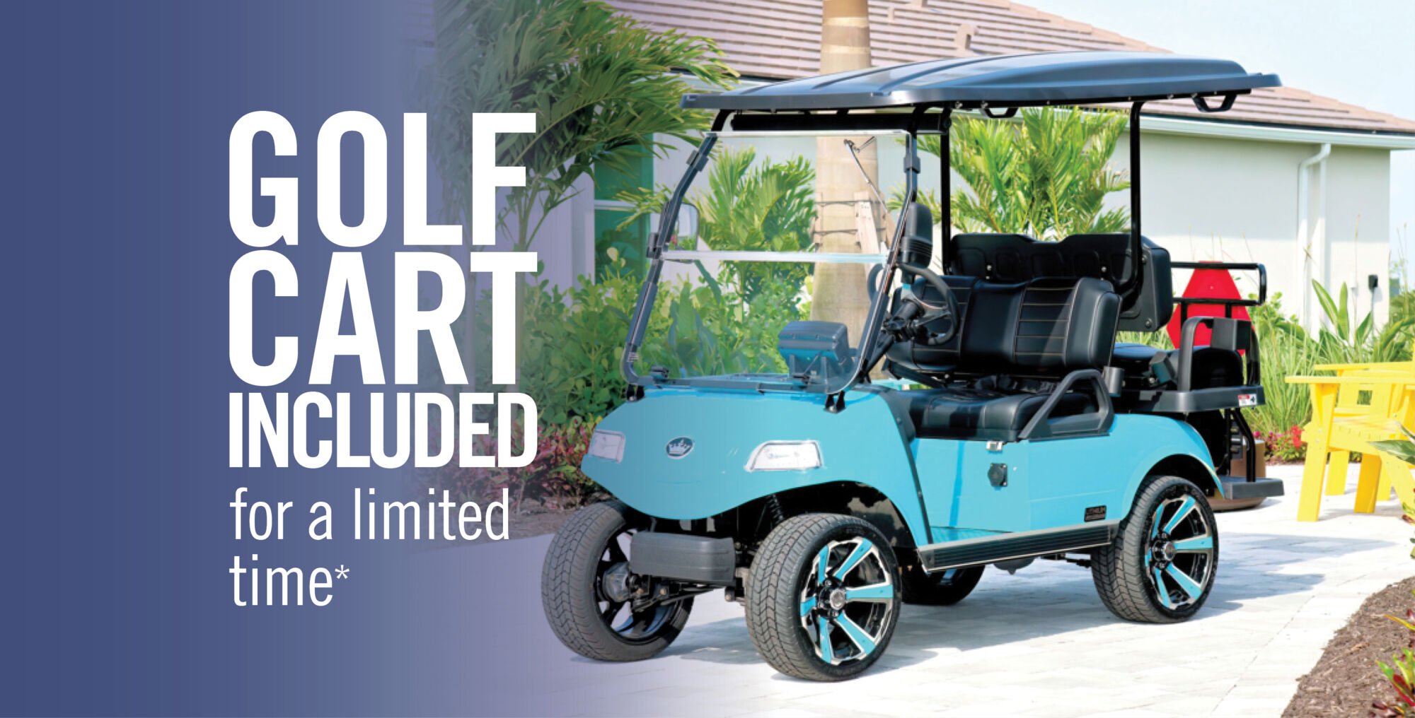 Golf cart included for a limited time*